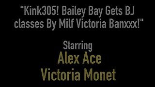 Kink305! Bailey Bay Gets BJ classes By Milf Victoria Banxxx!