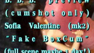 B.B.B. preview: Sofia Valentine(mk2) "Fake B0xCum"(cum only) WMV with slomo