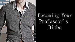 Becoming Your Professor's Bimbo