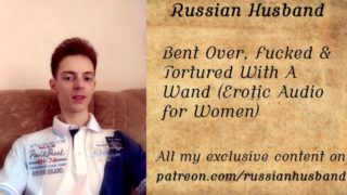 Bent Over, Fucked & Tortured With A Wand (Erotic Audio for Women)