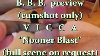 BBB Preview: Vicca "Nooner Blast" (cumshot only)