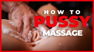 How to Give A PUSSY Massage 2020