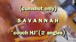 Preview Only: Savannah couch handjob (cumshot only)