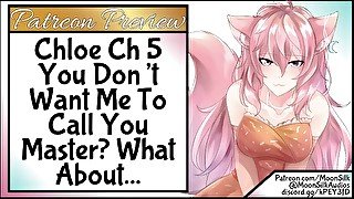 [Patreon Preview] [Chloe 5] You Don't Want Me To Call You Master? What About...