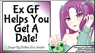 Ex GF Helps You Get A Date!