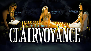 Dahlia Sky & Charlotte Stokely & Samantha Hayes in Clairvoyance: Part Three - GirlsWay