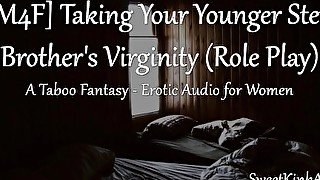[M4F] Taking your Younger Step Brother's Virginity - A Taboo Fantasy - Erotic Audio for Women