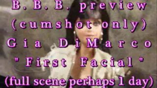 B.B.B. preview: Gia DiMarco's "1st facial"(cum only) WMV with SloMo