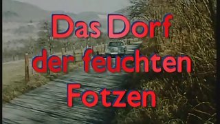 Das Dorf der feuchten Fotzen - full episode