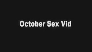 October sex video. hot girl has cowgirl, missionary and doggystyle sex with ass cumshot.