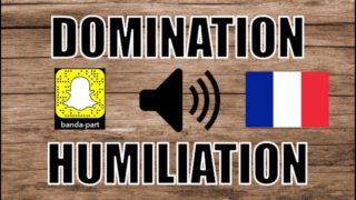 DOMINATION VOCAL / HUMILIATION - SOUMISSION / Français amateur / snap @bap-asmr