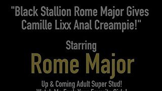 Black Stallion Rome Major Gives Camille Lixx Anal Creampie!