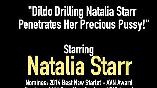 Dildo Drilling Natalia Starr Penetrates Her Precious Pussy!