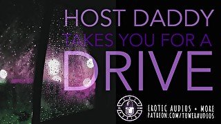 HOST-DADDY TAKES YOU FOR A DRIVE (Erotic audio for women) [M4F]