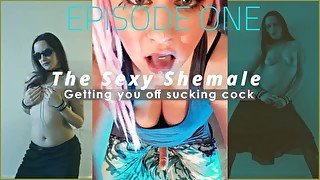 Episode 1 The Sexy Shemale Gets you off sucking cock ITS GODDESS LANA AS A SHEMALE