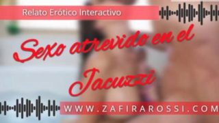 SEXO EN EL JACUZZI | HOT STORY [PORN AUDIO] ASMR | SEXY SOUNDS | GEMIDOS ARGENTINA | INTERACTIVO