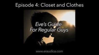 Eve's Guide for Regular Guys Ep 4 - Clothes & Style (An Advice & Discussion Series by Eve's Garden)