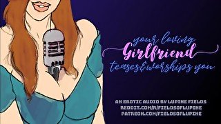 Your Loving Girlfriend Teases & Worships You - Erotic Audio
