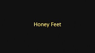 Honey Feet for Real Foot Fetish