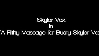 All Natural Busty Blonde PAWG Skylar Vox Gets Big Dick Filthy Massage