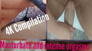 4K compilation masturbate and intense orgasms