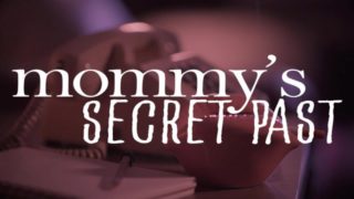 MissaX - Mommy's Secret Past - Teaser