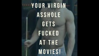 Your Virgin ASSHOLE Gets FUCKED at the Movies Preview|Make Me Bi|Audio Porn