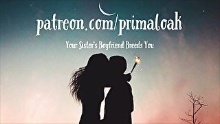 Your Sister's Boyfriend Breeds You (Audio Porn For Women)