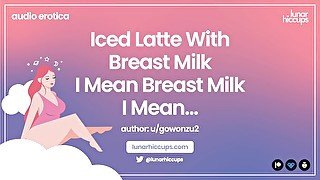 ASMR  Iced Latte With Breast Milk... I mean Breast Milk... I mean... (Audio Roleplay)