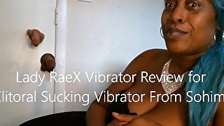 Lady Rae Review for Clitoral Sucking Vibrator from Sohimi