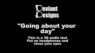 Going about your day - - a femdom themed 3D audio (Binaural) test