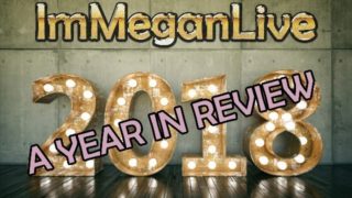 2018 A YEAR IN REVIEW - ImMeganLive - COMPILATION