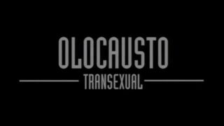 Olocausto Transexual - (FULL MOVIE - HD VERSION)