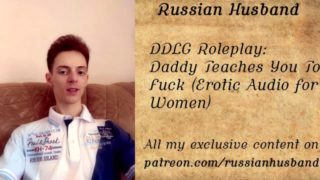 DDLG Roleplay: Daddy Teaches You To Fuck (Erotic Audio for Women)