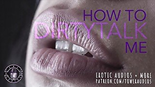 HOW TO DIRTYTALK ME (Erotic audio for women) [M4F]
