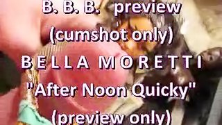 BBB Preview: Bella Moretti "After Noon Quickie" (cumshot only)